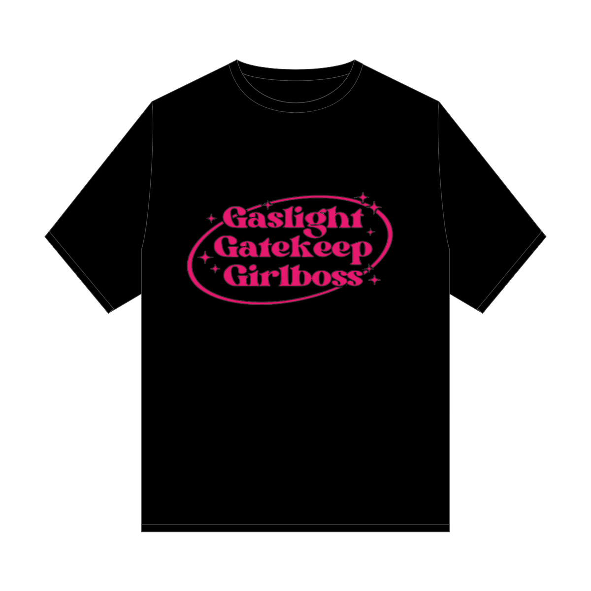 Gaslight, Gatekeep, Girlboss T-Shirt