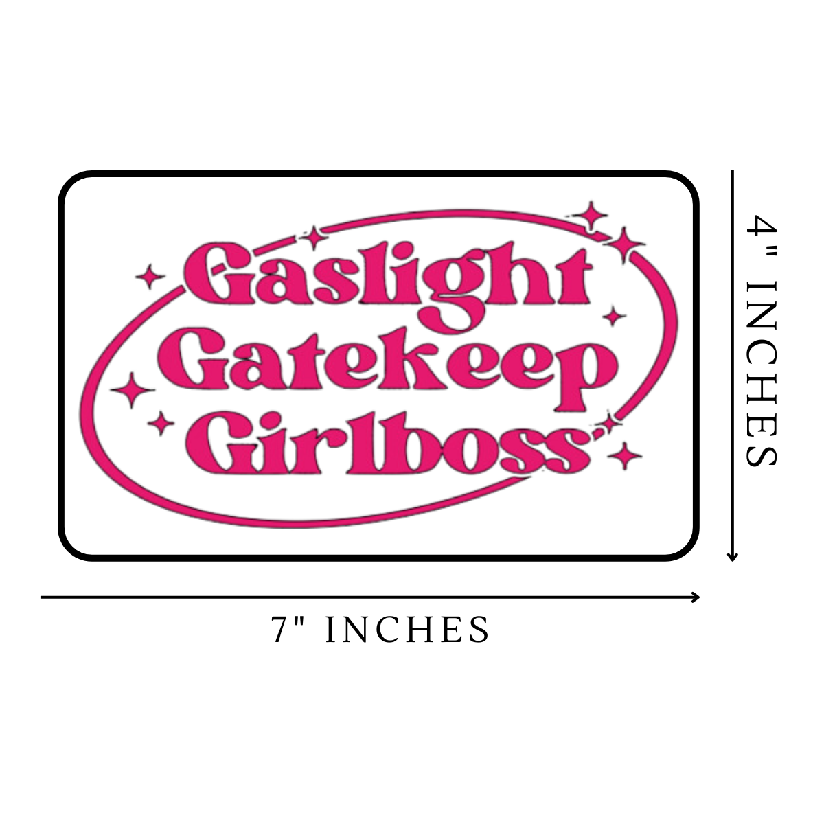 Gaslight, Gatekeep, Girlboss Vinyl Sticker