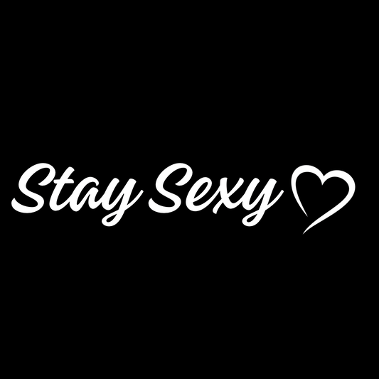 Stay sexy Rearview window sticker